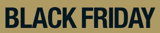 BLACK FRIDAY BLACK FRIDAY
