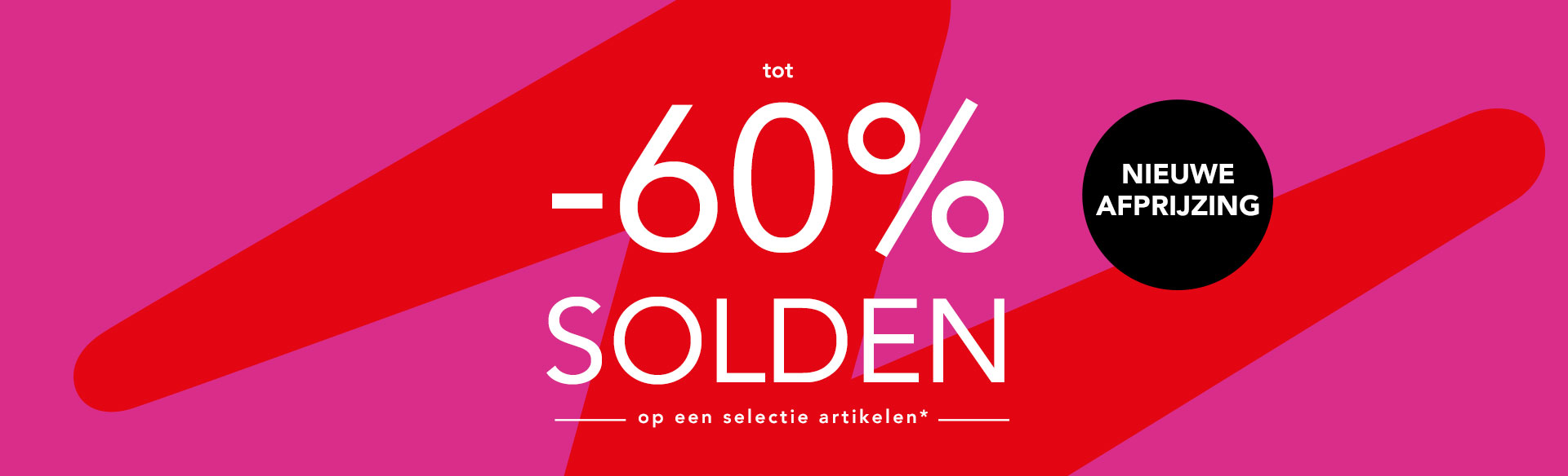SOLDEN Nieuwe afprijzing tot -60% op een selectie artikelen*