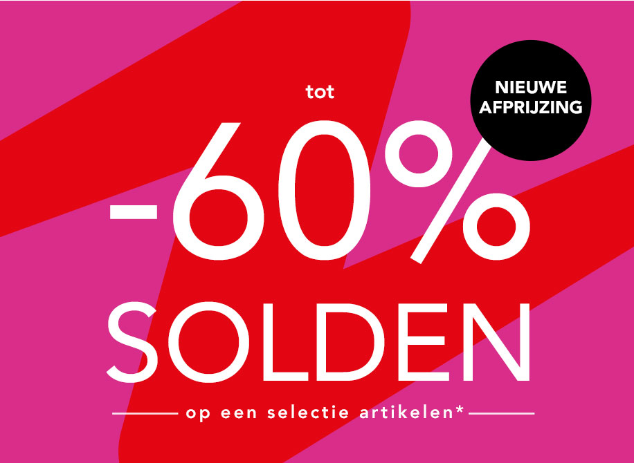 SOLDEN Nieuwe afprijzing tot -60% op een selectie artikelen*