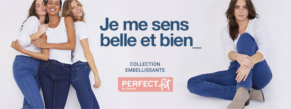 Je me sens belle et bien_ Collection embelissante Perfect fit®