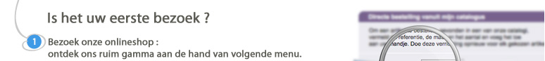 Is het uw eerste bezoek ? 1. ontdek ons ruim gamma aan de hand van volgende menu.