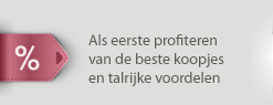 Als eerste profiteren van de beste koopjes en talrijke voordelen