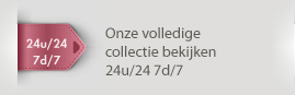 Onze volledige collectie bekijken 24u/24 7d/7