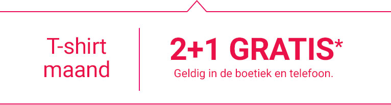 T-shirt maand: 2+1 GRATIS* Geldig in de boetiek en telefoon.