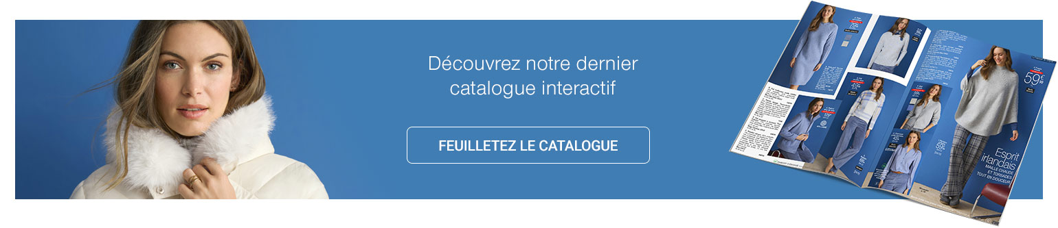 Découvrez notre dernier catalogue interactif. Feuilletez le catalogue