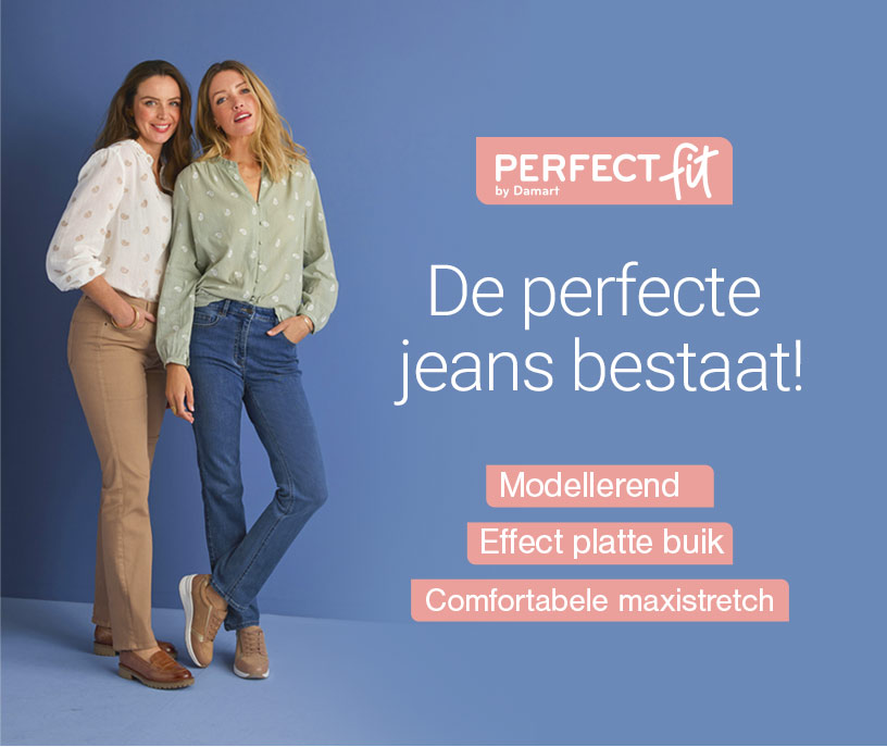 Perfect Fit, De perfecte jeans bestaat!