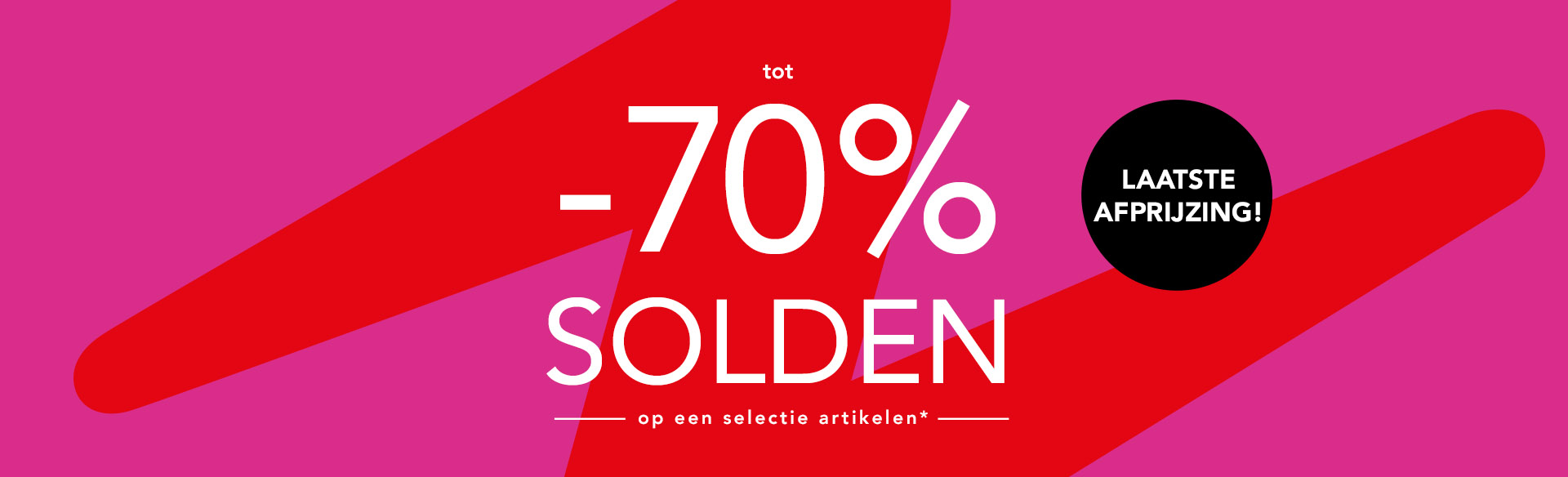 SOLDEN Laatste afprijzing tot -70% op een selectie artikelen*