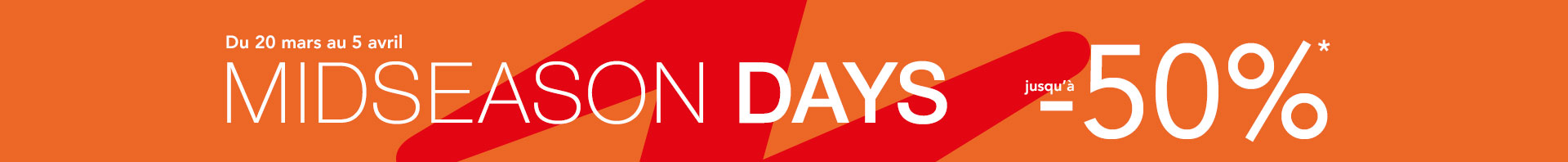 MIDSEASON DAYS jusqu'à -50%