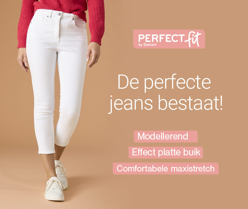 Perfect Fit, De perfecte jeans bestaat!