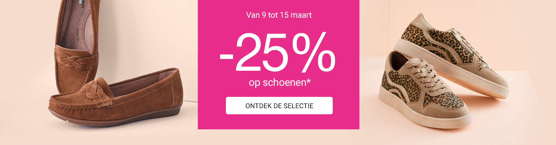 Van 9 tot 15 maart -25% op schoenen*. Ontdek de selectie.