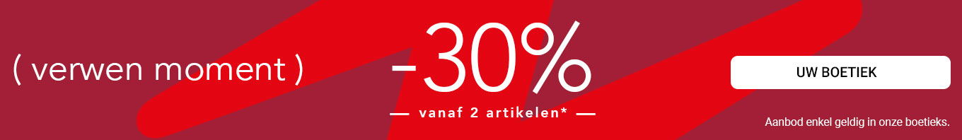 ( verwen moment ) -30% vanaf 2 artikelen*