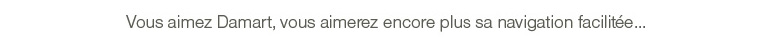Vous aimez Damart, vous aimerez encore plus sa navigation facilitée...