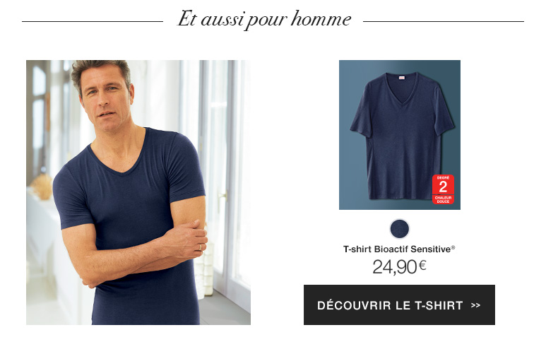 Et aussi pour homme. Le t-shirt Bioactif Sensitive >>