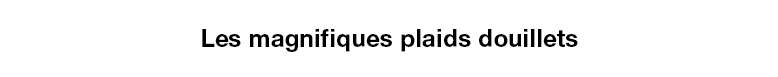 Les magnifiques plaids douillets