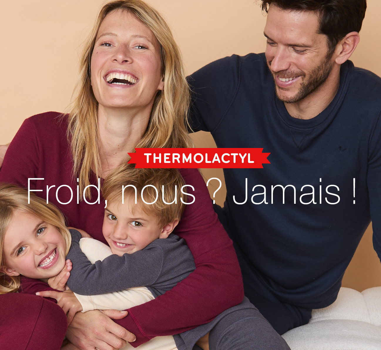 Thermolactyl - Froid, nous ? Jamais !