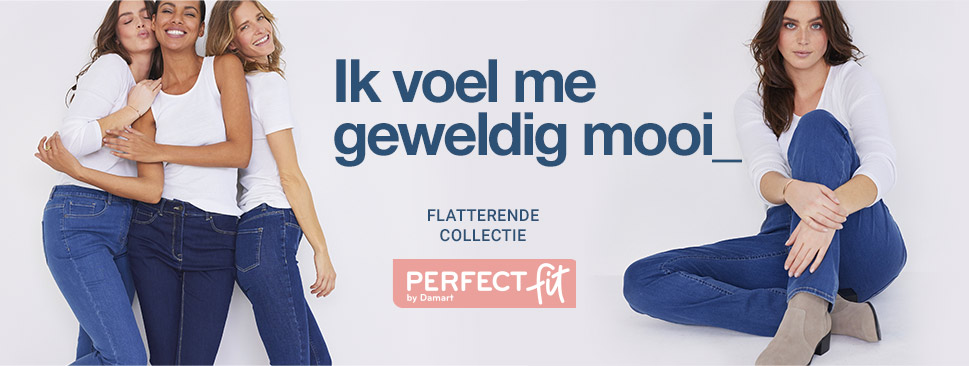 Ik voel me geweldig mooi_ FLATTERENDE COLLECTIE Perfect Fit®